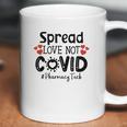 Spread Love Not Cov Pharmacy Tech Coffee Mug