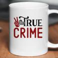 True Crime Gifts For True Crime Fan Crime Junkie Coffee Mug