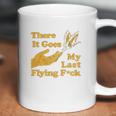 Womens There Goes My Last Flying Fuk Coffee Mug