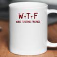 Wtf Wine Tasting Friends Funny Wine Lover Gifts Coffee Mug