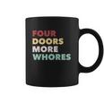 4 Doors More Whores Coffee Mug