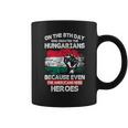 On The 8Th Day God Created Hungarians American Heroes Coffee Mug