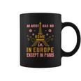 An Artist Has No Home In Europe Except In Paris Coffee Mug