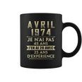 Avril 1974 Je Nai Pas 45 Ans Jen Ai 20 Avec 25 Ans Dexperience Coffee Mug