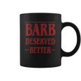 Barb Deserved Better Stranger Things Text Coffee Mug