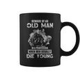 Beware Of An Old Man In A Profession When Men Usually Die Young 2022 Trend Coffee Mug