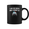 I Like Big Busts And I Cannot Lie Funny Coffee Mug