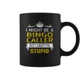 I Might Be A Bingo Caller But I Cant Fix Stupid Job Shirts Coffee Mug