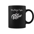 My Blood Type Is Dr Pepper Coffee Mug