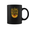 Im Blunt Because God Rolled Me That Way Sunflower Hippie Coffee Mug