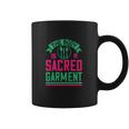 The Body Is A Sacred Garment Coffee Mug