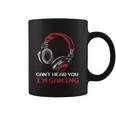 Cant Hear You I Am Gaming Gamer Gift Video Games Online Coffee Mug