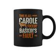 This Is Carole Baskin Fault Tiger Coffee Mug