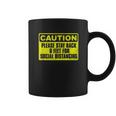 Caution Please Stay Back 6 Feet For Social Distancing Coffee Mug