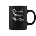 Comical Ladies Drunk Wives Matter Game Coffee Mug