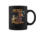 Get Out Of My Country Corona Virus Covid19 Shirt Coffee Mug