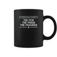 Cybersecurity The Few The Proud The Paranoid Coffee Mug