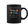 In My Day We Had Nine Planets Astronomy Space Pluto Coffee Mug