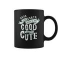 Dear Santa I Don’T Have To Be Good Because Im Cute Coffee Mug