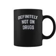 Definitely Not On Drugs Funny Party Rave Festival Club Glow In Dark Coffee Mug