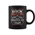 Dick Blood Runs Through My Veins Coffee Mug