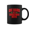 Die Hard Is A Christmas Movie Coffee Mug