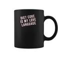 Diet Coke Is My Love Language Coffee Mug