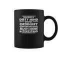 Dirty Mind Graphic Sarcastic Funny Coffee Mug