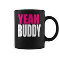 Dj Pauly D Yeah Buddy Coffee Mug