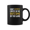 I Dont Gamble I Invest Coffee Mug