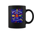 Dont Hug Me Im Scared T-Shirt Coffee Mug