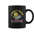 I Dont Need A License To Carry My 9Mm Crocheting Lover Coffee Mug