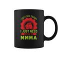 I Don’T Need A Therapy I Need Mma Coffee Mug