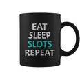 Eat Sleep Slots Repeat Funny Casino Coffee Mug