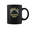 Embrace The Existential Dread Funny Cat Coffee Mug