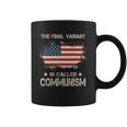 The Final Variant Is Called Communism Coffee Mug