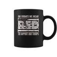 On Fridays We Wear Red To Support Our Troops Coffee Mug