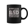 On Fridays We Wear Red To Support Our Troops Coffee Mug