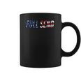 Full Send Us Flag No Half Send Us American Flag Coffee Mug