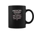 Funny Medical Coder We Cant Fix Crazy Biller Nurse Coffee Mug