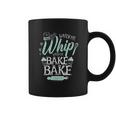 Funny Watch Me Bake I Love To Whip And Bake Coffee Mug