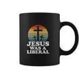 Funny Woke Christian Democrat Jesus Was A Liberal Coffee Mug