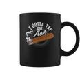 Gotta Tap Dat Ash Cigar Design Smoking Gift Coffee Mug