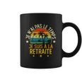 Grandgiftpère Je Nai Pas Le Temps Je Suis À La Retraite Drôle Funny Gift Coffee Mug