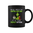 Grinch All I Need Is Coffee And My Dog Coffee Mug