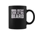 Grunt Style Omg Becky Look At His Beard Coffee Mug