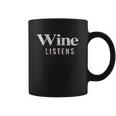 Grunt Style Wine Listens Coffee Mug