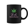 High Maintenance Marijuana Leaf Cute Coffee Mug