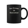 Ice Cream Is Essential Funny Dessert Sweets Social Distancing Coffee Mug