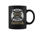 Its A Jonas Thing You Wouldnt Understand Name Coffee Mug